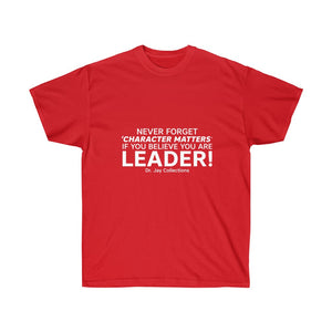 Never Forget! - Character Matters T-Shirt