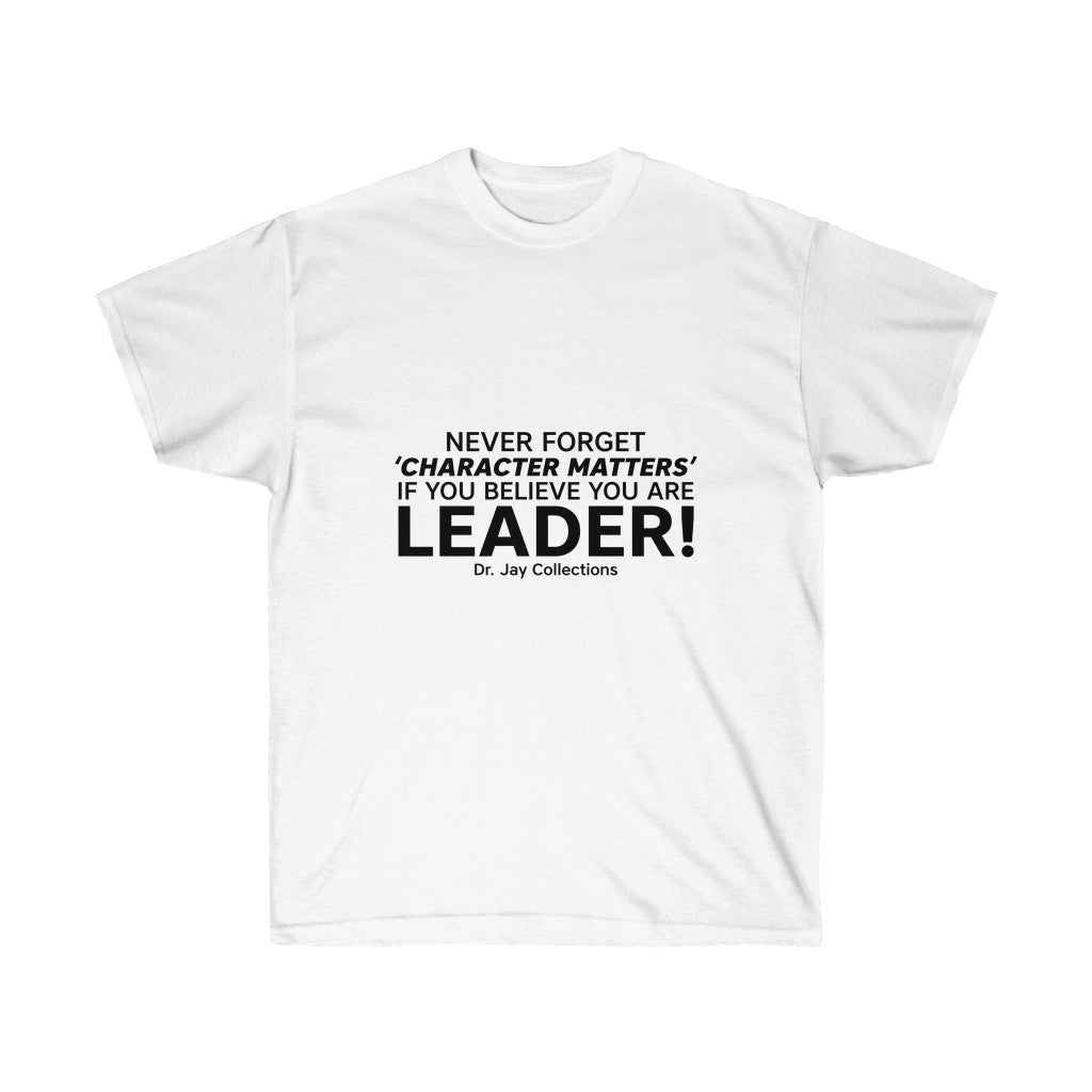 Never Forget! - Character Matters T-Shirt